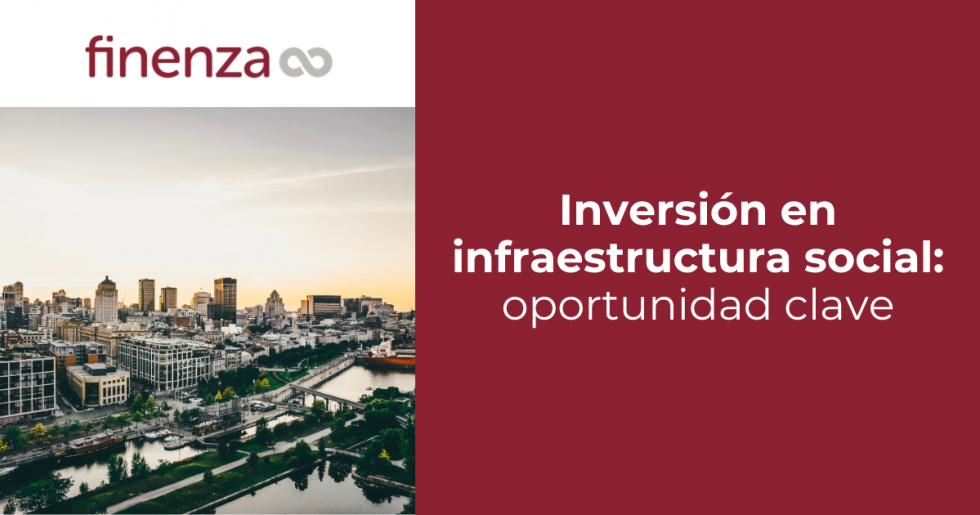 Inversión en infraestructura social: oportunidad clave - Finenza